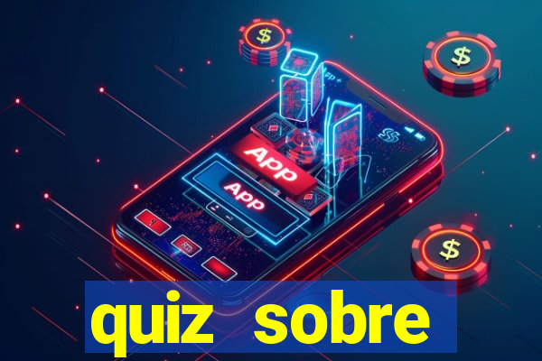 quiz sobre conhecimentos gerais